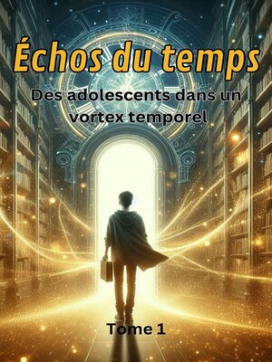 cover image of Échos du temps Des adolescents dans un vortex temporel